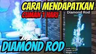 CARA MENDAPATKAN DIAMOND ROD CUMAN 1 HARI DI FISH IT ROBLOX