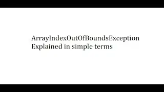 Explanation of ArrayIndexOutOfBoundsException in simple terms with examples