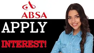 How To Apply For Absa Bank Interest Rates (2025)