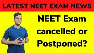 LATEST NEWS UPDATE ABOUT NEET 2020 | IS NTA NEET POSTPONED OR CANCELLED?