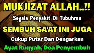 AYAT RUQYAH DOA PENY3MBUH SEG4LA PENY4KIT 🤲 INSYAALLAH S4K IT DITUBUHMU S3MBUH AYAT RUQYAH DOA SYIFA