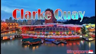 7 Interesting Things in Clarke Quay Singapore