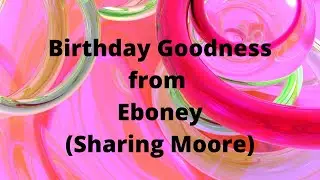 HBD Love Mail From Sharing Moore!