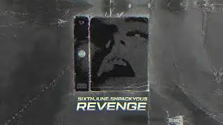 SixthJune, SHPACKYOU$ &mdash; REVENGE