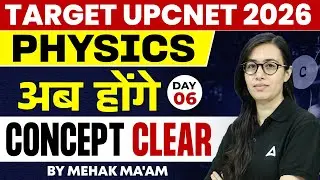 TARGET UP CNET 2026 | Physics Day-6 | Concept Clear with Mehak Mam | Complete Preparation Series