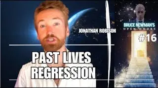 Bruce Newman&acute;s open doors #16: Jonathan Robinson - Past lives regression. ( PART 1 )