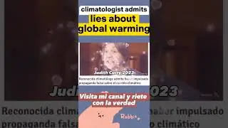 Climatologist confesses to lying about climate change. Global warming. 3
