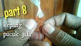 MEMBUAT TALI PUCUK JALA (tali jungjunan) | cara kepang tali | Membuat Jala Part 8