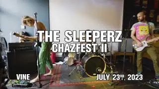 The Sleeperz 'Chazfest II' (Vine, July 23rd, 2023)