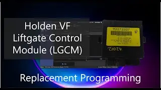 Holden VF Commodore Liftgate Control Module (LGCM) Replacement Programming