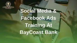 Social Media & Facebook Ads training at BayCoast Bank