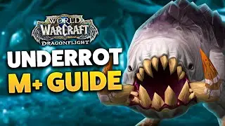 UNDERROT M+ DUNGEON GUIDE (Dragonflight Season 2)