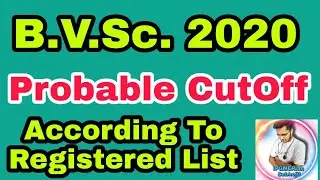 Probable CutOff Of B.V.Sc. in 2020 | According To registered List |