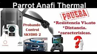 PRUEBAS A PARROT ANAFI THERMAL, VIENTO, DISTANCIA ETC en ESPAÑOL