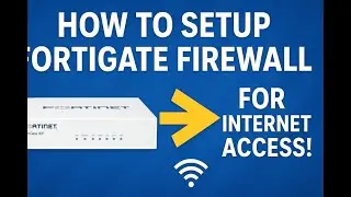 Как настроить межсетевой экран FortiGate для доступа в Интернет (пошаговое руководство!)
