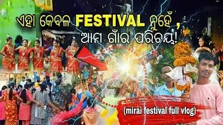 ଏହା କେବଳ FESTIVAL ନୁହେଁ, ଆମ ଗାଁର ପରିଚୟ ! (Mirai Festival full vlog) #new #festival #odiavlog 