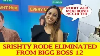 Srishty Rode eliminated from Bigg Boss 12
