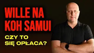 Czy Warto Inwestować w Wille w Tajlandii!? Koh Samui 2026
