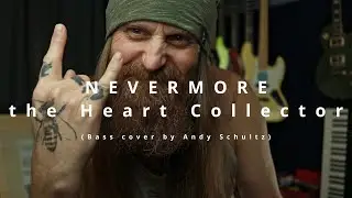 Nevermore - the Heart Collector (Bass Cover by Andy Schultz)