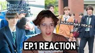 School Trip: Joined a Group I&rsquo;m Not Close To EP.1 BL REACTION