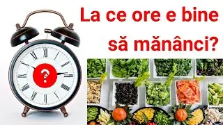 La ce ore e bine să mănânci? Afla opinia nutritionistului!