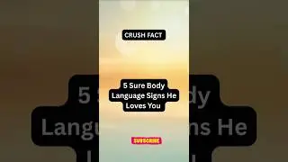 5 Sure Body Language Signs He Loves You #crushfacts #shorts