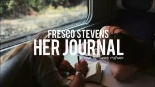 Fresco Stevens - Her Journal [Instrumental] | Prod By. @Fresco_Stevens