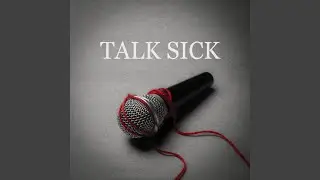 Talk Sick