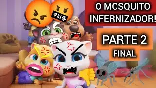 O Mosquito Infernizador! (Parte 2 Final) 🦟🪰😈😡🤬 Episódio 139 - 2° Temp.