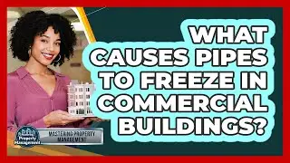 What Causes Pipes To Freeze In Commercial Buildings?