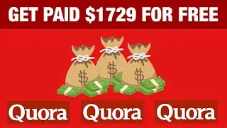 Get Paid EASY $1729 Daily From Using Quora for FREE | Make Money Online 2023