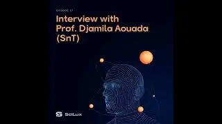 Episode 27 - Prof. Djamila Aouada (SnT) - Computer Vision