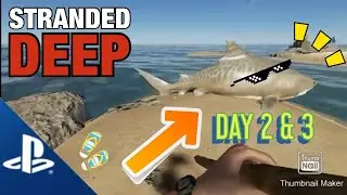 Camille Plays STRANDED DEEP!  Let's Play DAY 2 & 3 on PS4! | SHARK ENCOUNTER!!!
