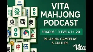 Vita Mahjong Podcast Episode 1  Levels 11&ndash;20 Relaxing Gameplay & Culture #vita #vitamahjong #wow