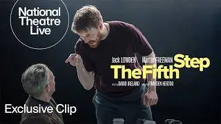 Jack Lowden and Martin Freeman Exclusive Clip | The Fifth Step | National Theatre Live
