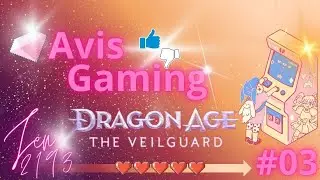 AVIS GAMING #03 - DRAGON AGE : THE VEILGUARD | Test, Critique Compl&egrave;te (sans spoils) & Note !