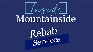 Inside Mountainside: Rehab Services