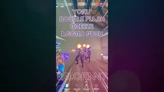 Yoru double flash Breeze aggro push Valorant
