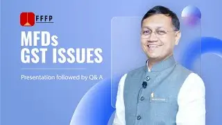 MFDs GST Issues - Presentation followed by Q& A
