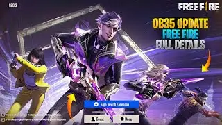 FREE FIRE OB 35 UPDATE FULL DETAILS | OB35 UPDATE FREE FIRE | FREE FIRE OB 35 UPDATE | FF NEW UPDATE