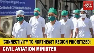 Flights Resumption: As Flights Resume Operations, Connectivity To Northeast Region Prioritized