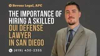 Defending Against DUI Charges: The Importance of Hiring a Skilled DUI Defense Lawyer in San Diego