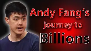 Andy Fang's Journey to Billions: Insider Tips for Self-Made Wealth