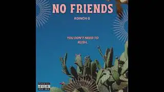 Koinch G - Mero Vai (No Friends ) EP 03