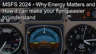 MSFS 2024 — Почему энергия важна и как она может упростить управление самолётом.