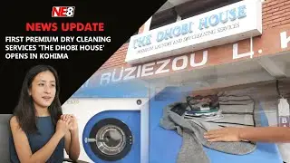 First Premium Dry Cleaning services 'The Dhobi House' opens in Kohima
