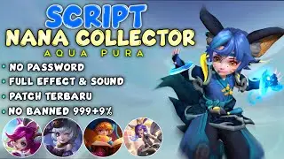 Script Skin Nana Collector Aqua Pura Patch Terbaru No Password | Full Effect & Sound | No Bug&Error