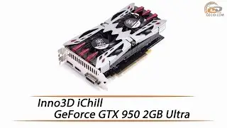 Inno3D iChill GeForce GTX 950 2GB Ultra - обзор видеокарты