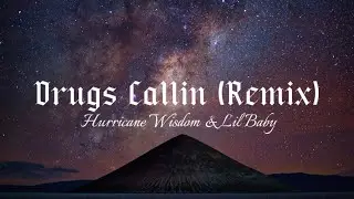 Hurricane Wisdom & Lil Baby - Drugs Callin (Remix) | lyrics video