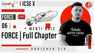 Force Full Chapter L6 | Doubt & Menti Quiz | ICSE Class 10 Chapter 1 Physics | Umang 2020 | Vedantu